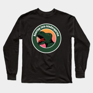 Roaring Into Kindergarten Long Sleeve T-Shirt